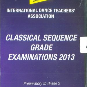 CLASSICAL SEQUENCE GRADE EXAMINATIONS 2013 - PREPARATORY TO GRADE 2 DVD DOWNLOAD