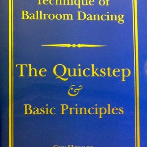 TECHNIQUE OF BALLROOM DANCING - THE QUICKSTEP AND BASIC PRINCIPLES DVD BY GUY HOWARD - DIGITAL DOWNLOAD
