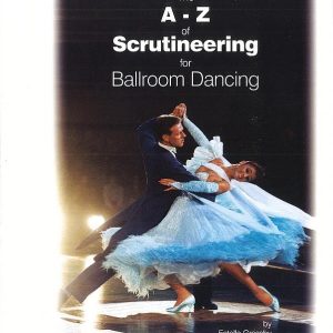 THE A-Z OF SCRUTINIZING FOR BALLROOM DANCING BY ESTELLE GRASSBY