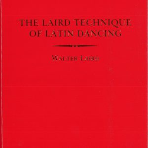 LAIRD TECHNIQUE OF LATIN DANCING (NEW 2022 EDITION)