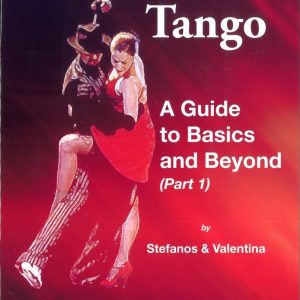 ARGENTINE TANGO - A GUIDE TO BASICS AND BEYOND (PART 1)