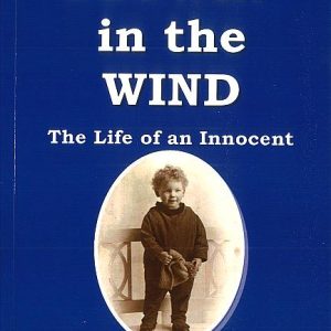 BLOWIN' IN THE WIND - THE LIFE OF AN INNOCENT by LYNDON WAINWRIGHT
